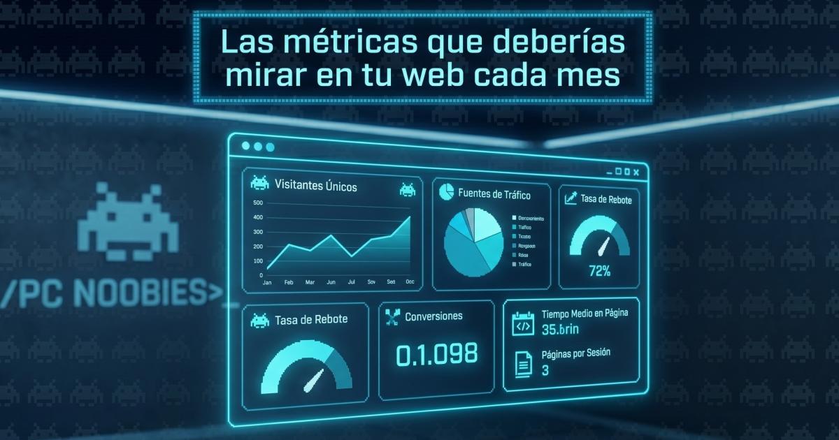 Las métricas que deberías mirar en tu web cada mes